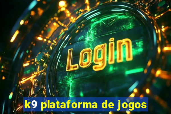 k9 plataforma de jogos